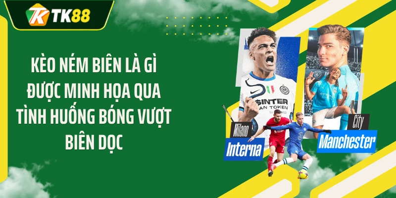 Kèo ném biên là gì được minh họa qua tình huống bóng vượt biên dọc