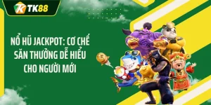 Nổ Hũ Jackpot: Cơ Chế Săn Thưởng Dễ Hiểu Cho Người Mới
